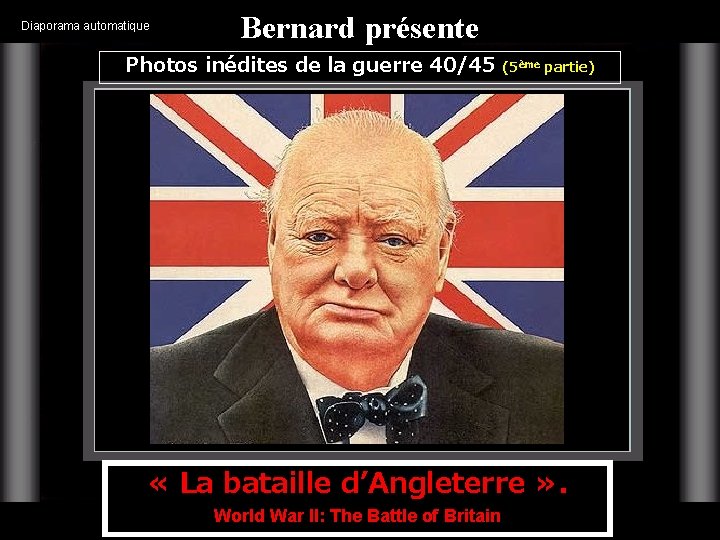 Diaporama automatique Bernard présente Photos inédites de la guerre 40/45 (5ème partie) « La