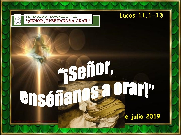 LECTIO DIVINA – DOMINGO 17º T. O. “¡SEÑOR , ENSÉÑANOS A ORAR!” Lucas 11,