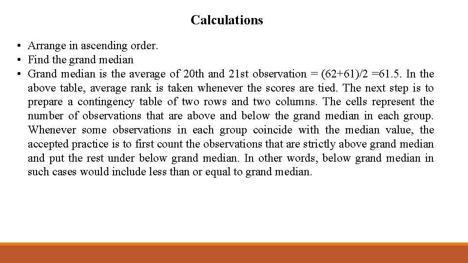 Calculations • Arrange in ascending order. • Find the grand median • Grand median