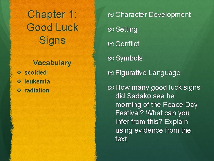 Chapter 1: Good Luck Signs Vocabulary v v v scolded leukemia radiation Character Development