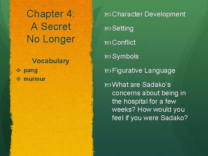 Chapter 4: A Secret No Longer Vocabulary v pang v murmur Character Development Setting