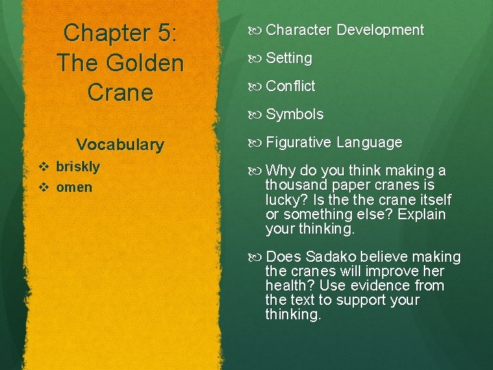 Chapter 5: The Golden Crane Vocabulary v briskly v omen Character Development Setting Conflict