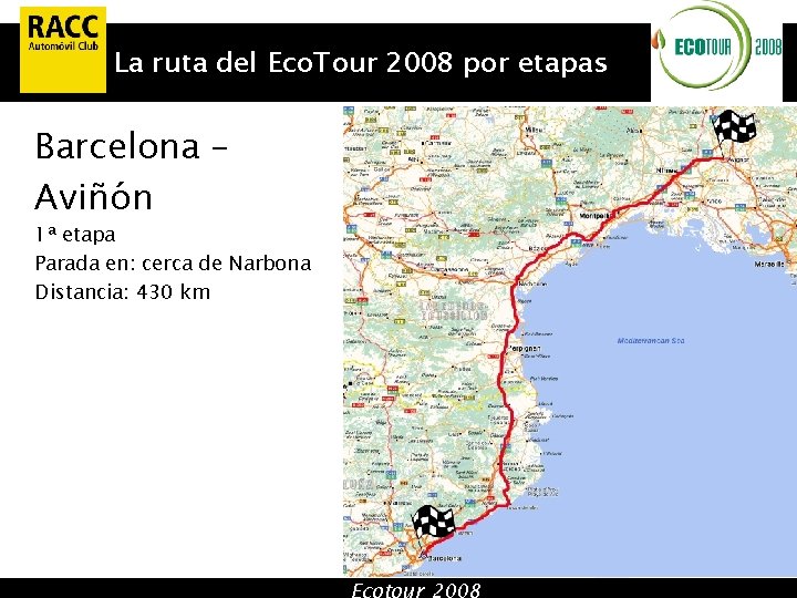 La ruta del Eco. Tour 2008 por etapas Barcelona – Aviñón 1ª etapa Parada