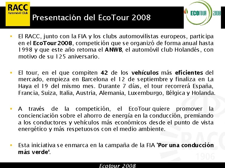 Presentación del Eco. Tour 2008 § El RACC, junto con la FIA y los