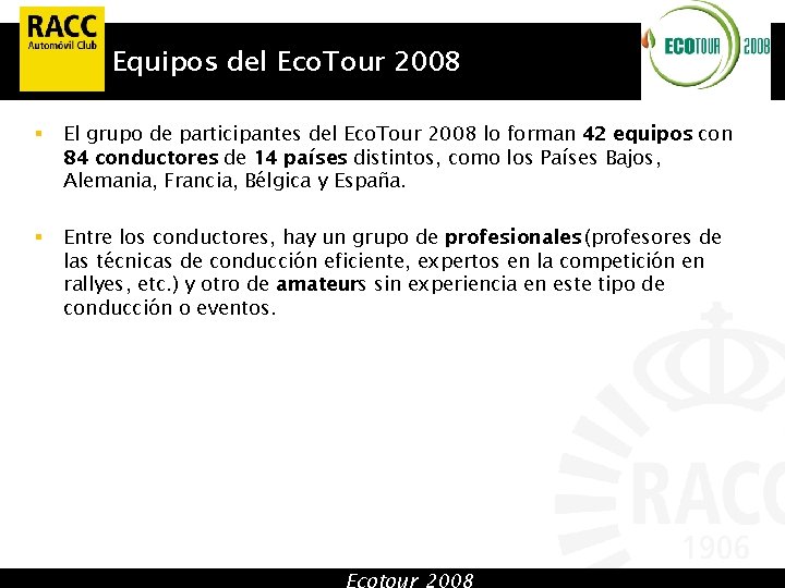 Equipos del Eco. Tour 2008 § El grupo de participantes del Eco. Tour 2008