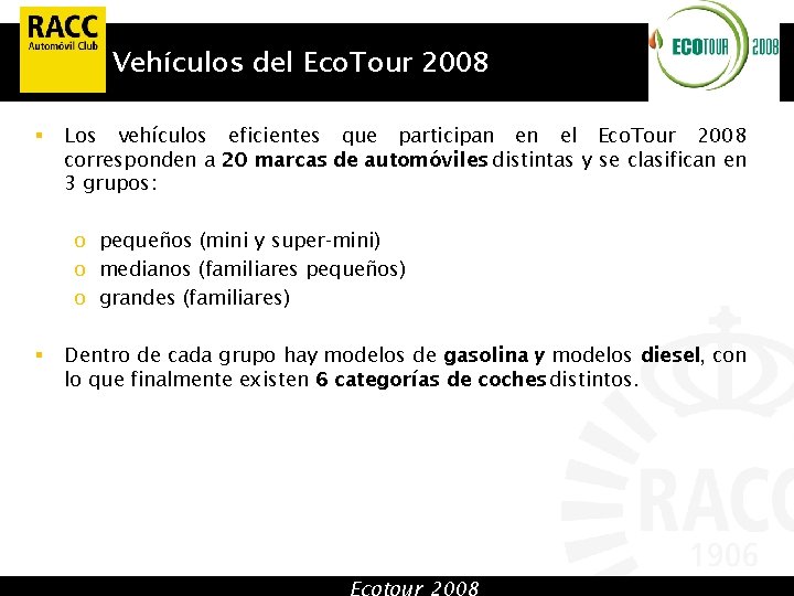 Vehículos del Eco. Tour 2008 § Los vehículos eficientes que participan en el Eco.