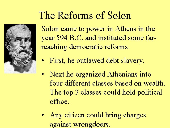 The Reforms of Solon came to power in Athens in the year 594 B.
