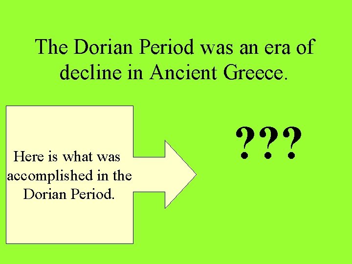 The Dorian Period was an era of decline in Ancient Greece. Here is what