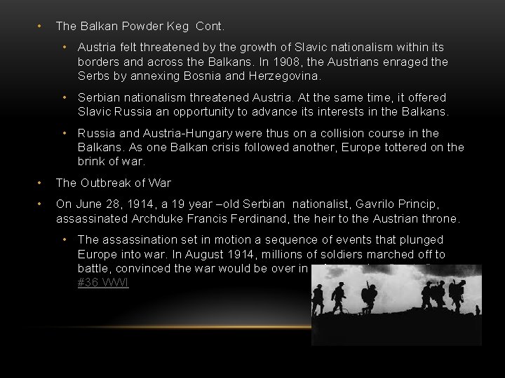  • The Balkan Powder Keg Cont. • Austria felt threatened by the growth