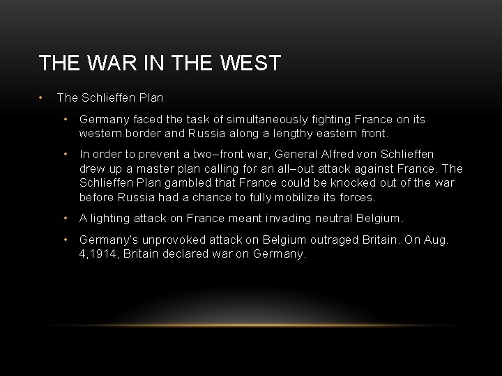 THE WAR IN THE WEST • The Schlieffen Plan • Germany faced the task
