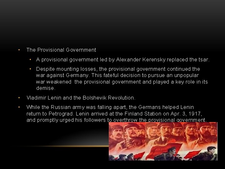  • The Provisional Government • A provisional government led by Alexander Kerensky replaced