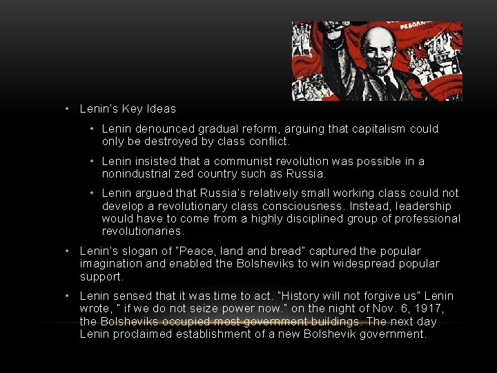  • Lenin’s Key Ideas • Lenin denounced gradual reform, arguing that capitalism could