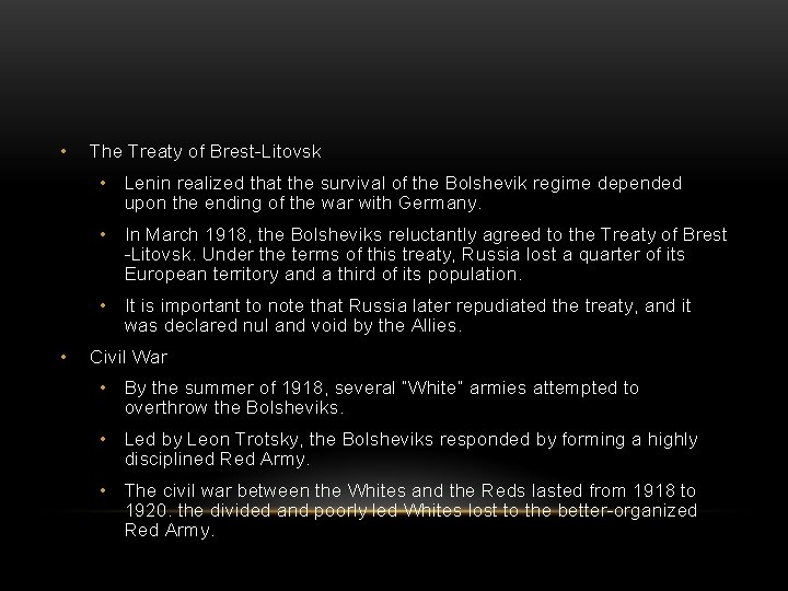  • The Treaty of Brest-Litovsk • Lenin realized that the survival of the