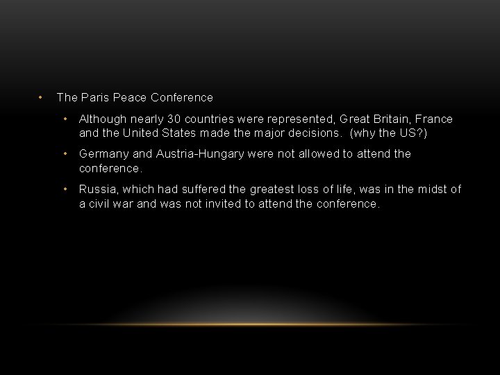  • The Paris Peace Conference • Although nearly 30 countries were represented, Great