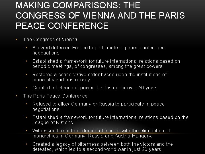 MAKING COMPARISONS: THE CONGRESS OF VIENNA AND THE PARIS PEACE CONFERENCE • The Congress