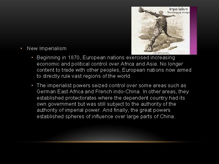  • New Imperialism • Beginning in 1870, European nations exercised increasing economic and