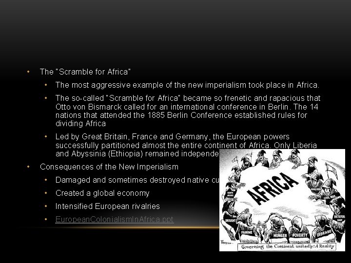  • • The “Scramble for Africa” • The most aggressive example of the