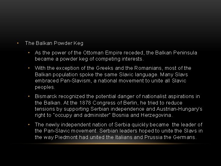  • The Balkan Powder Keg • As the power of the Ottoman Empire