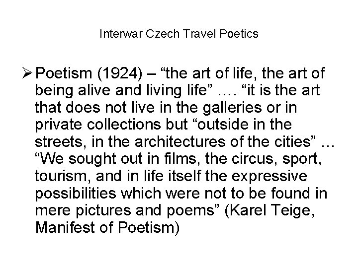 Interwar Czech Travel Poetics Ø Poetism (1924) – “the art of life, the art