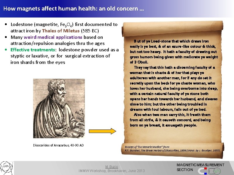 How magnets affect human health: an old concern … • Lodestone (magnetite, Fe 3
