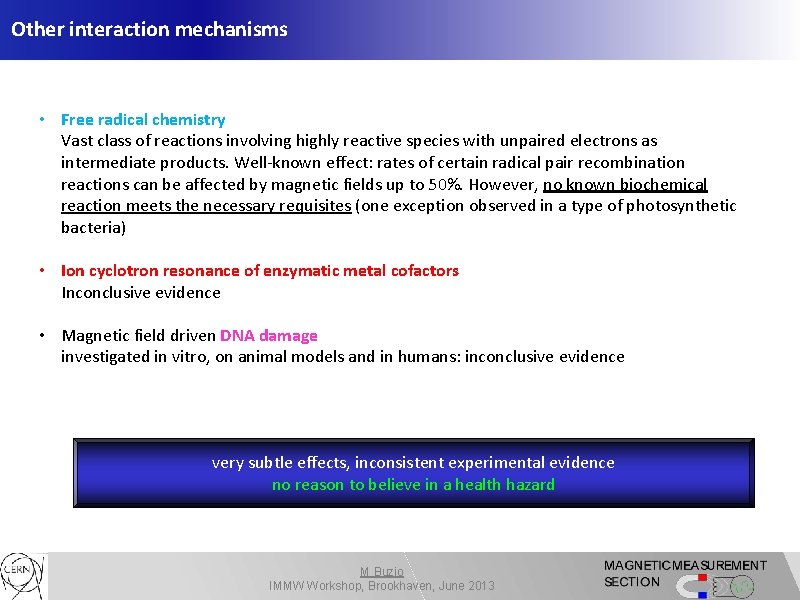 Other interaction mechanisms • Free radical chemistry Vast class of reactions involving highly reactive