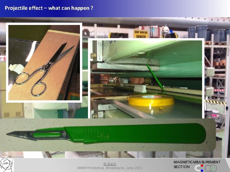 Projectile effect – what can happen ? M Buzio IMMW Workshop, Brookhaven, June 2013