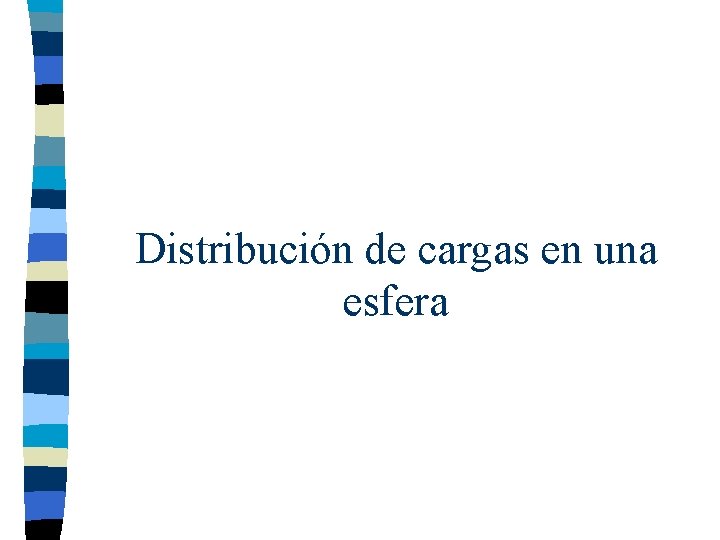 Distribución de cargas en una esfera 