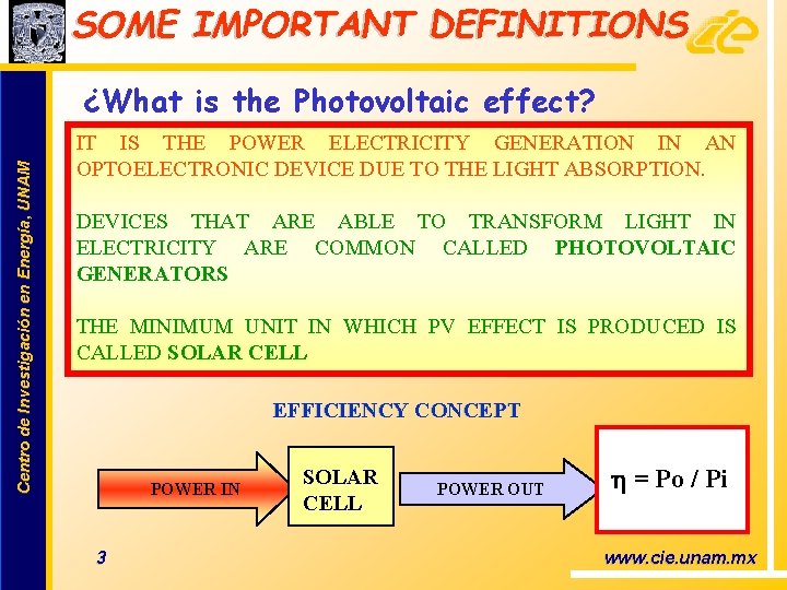 SOME IMPORTANT DEFINITIONS Centro de Investigación en Energía, UNAM ¿What is the Photovoltaic effect?