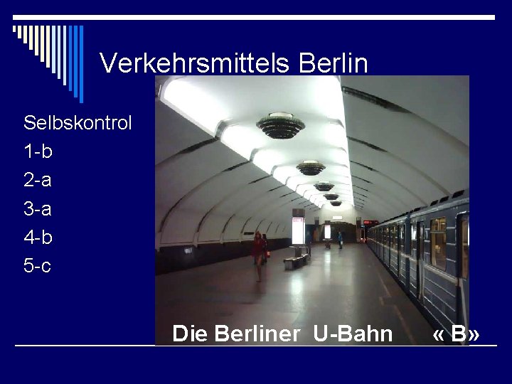 Verkehrsmittels Berlin Selbskontrol 1 -b 2 -a 3 -a 4 -b 5 -c Die