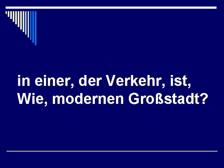 in einer, der Verkehr, ist, Wie, modernen Großstadt? 