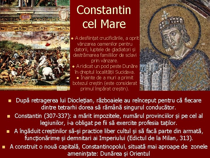 Constantin cel Mare ● A desființat crucificările, a oprit vânzarea oamenilor pentru datorii, luptele