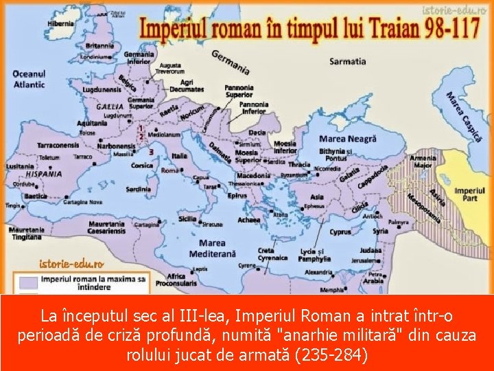 La începutul sec al III-lea, Imperiul Roman a intrat într-o perioadă de criză profundă,