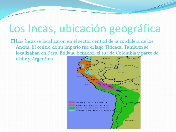Los Incas, ubicación geográfica � Los Incas se localizaron en el sector central de