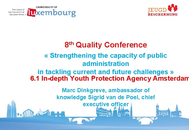 8 th Quality Conference « Strengthening the capacity of public administration in tackling current