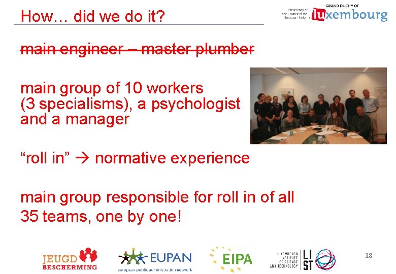 How… did we do it? main engineer – master plumber main group of 10