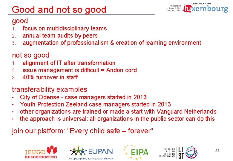 Good and not so good 1. 2. 3. focus on multidisciplinary teams annual team