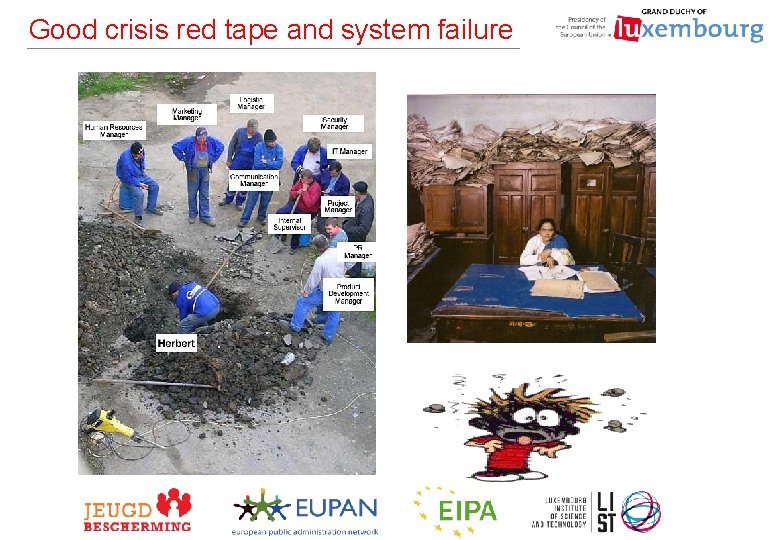 Good crisis red tape and system failure 