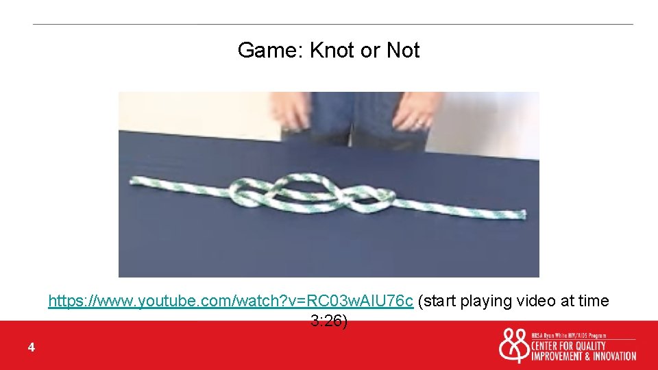 Game: Knot or Not https: //www. youtube. com/watch? v=RC 03 w. Al. U 76