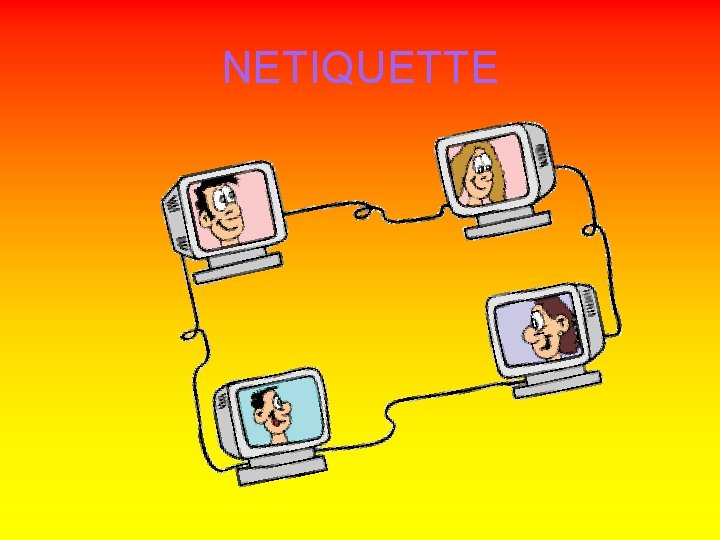 NETIQUETTE 