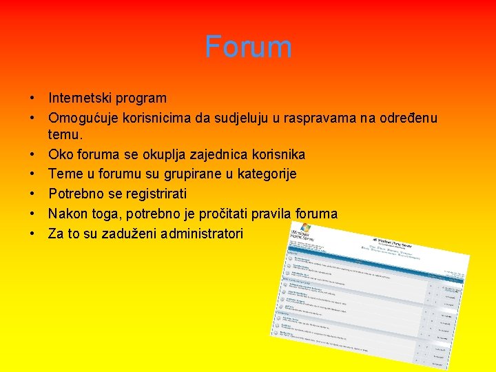 Forum • Internetski program • Omogućuje korisnicima da sudjeluju u raspravama na određenu temu.