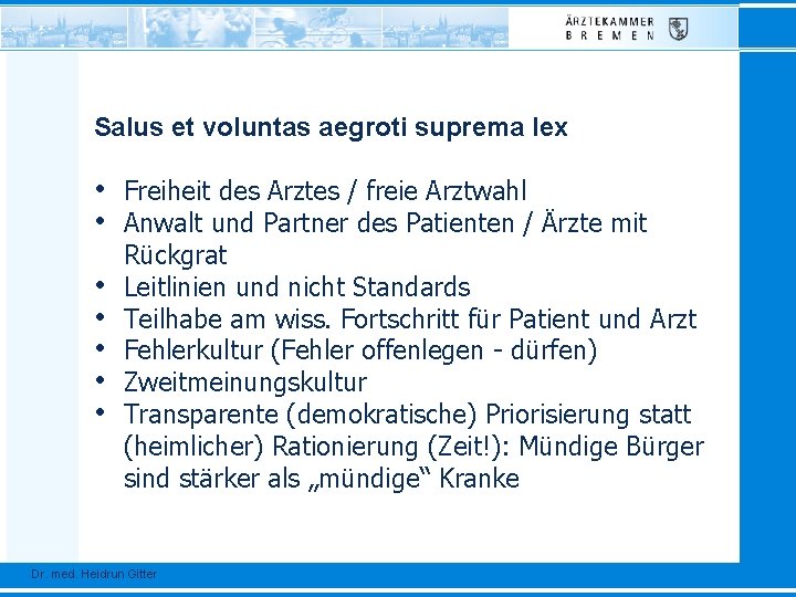Salus et voluntas aegroti suprema lex • • Freiheit des Arztes / freie Arztwahl