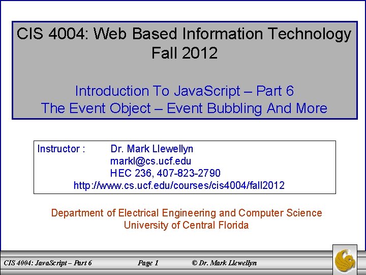 CIS 4004: Web Based Information Technology Fall 2012 Introduction To Java. Script – Part