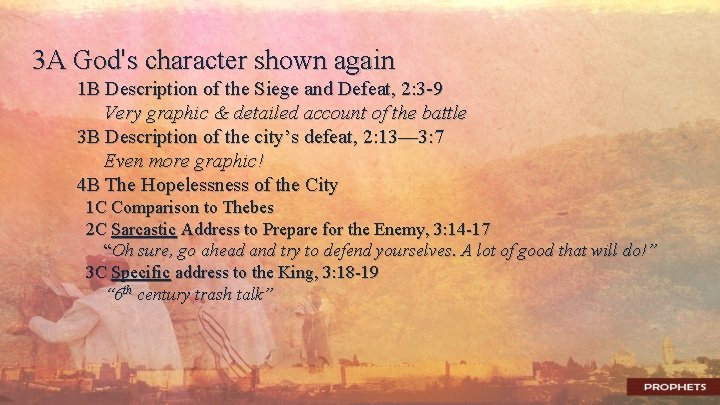 3 A God's character shown again 1 B Description of the Siege and Defeat,