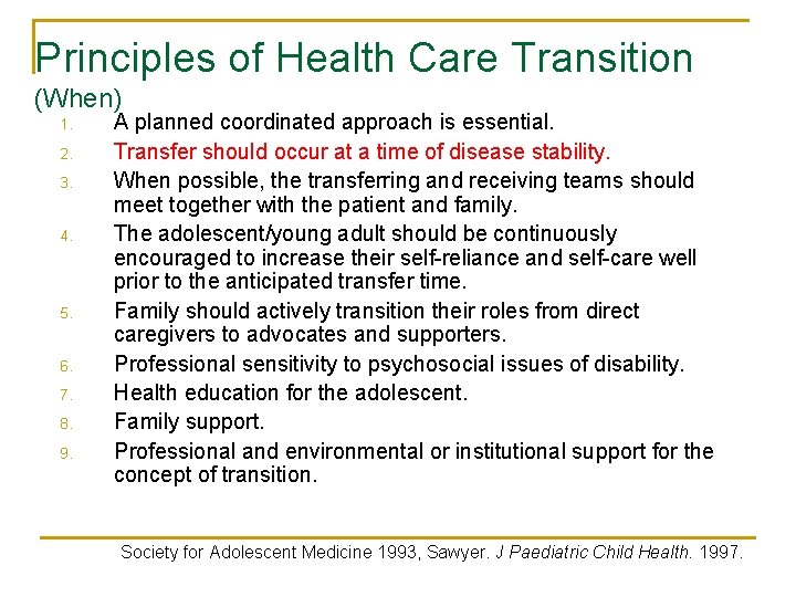 Principles of Health Care Transition (When) 1. 2. 3. 4. 5. 6. 7. 8.