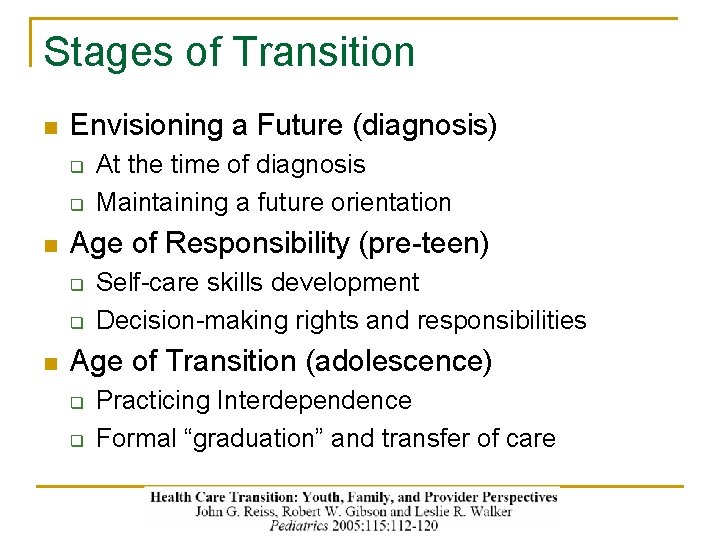 Stages of Transition n Envisioning a Future (diagnosis) q q n Age of Responsibility