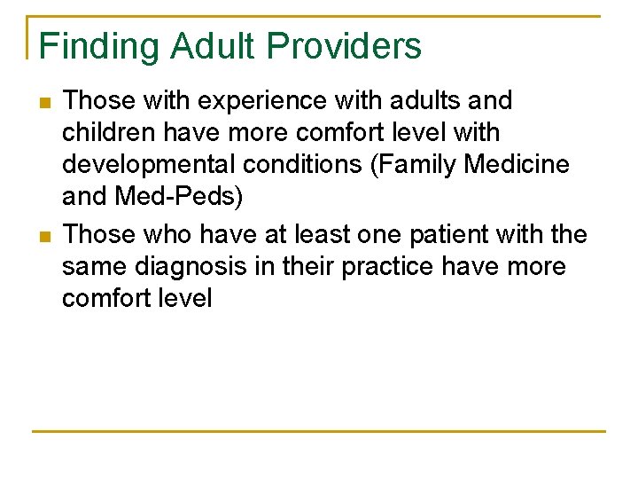 Finding Adult Providers n n Those with experience with adults and children have more