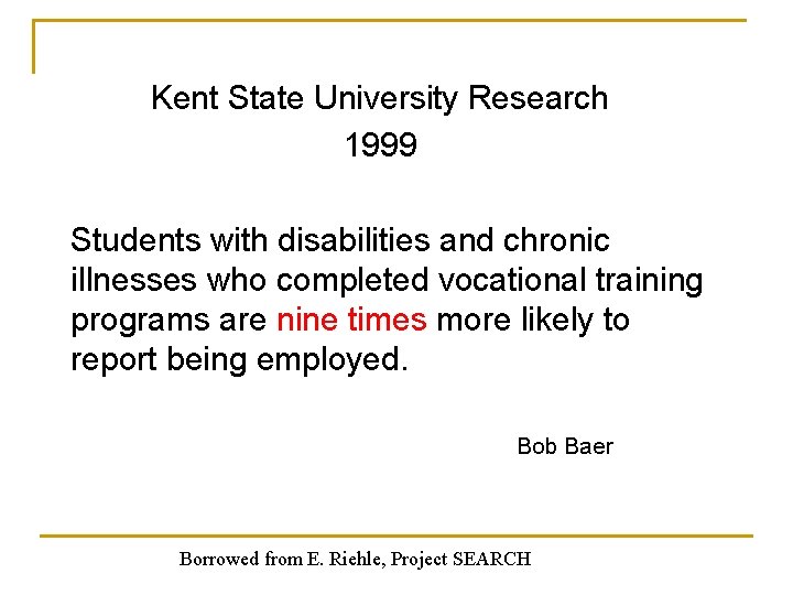 Kent State University Research 1999 Students with disabilities and chronic illnesses who completed vocational