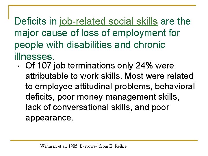 Deficits in job-related social skills are the major cause of loss of employment for