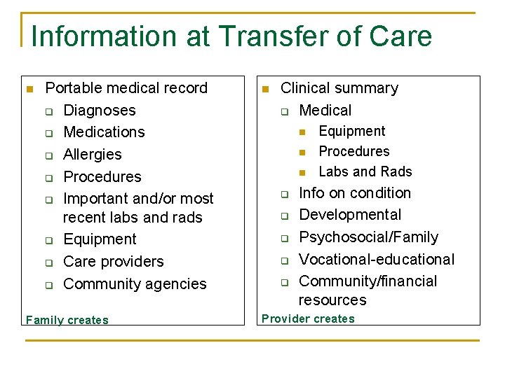 Information at Transfer of Care n Portable medical record q Diagnoses q Medications q