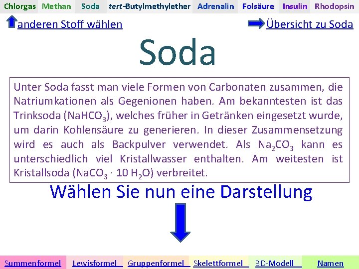 Chlorgas Methan Soda tert-Butylmethylether Adrenalin Folsäure Insulin Rhodopsin anderen Stoff wählen Soda Übersicht zu